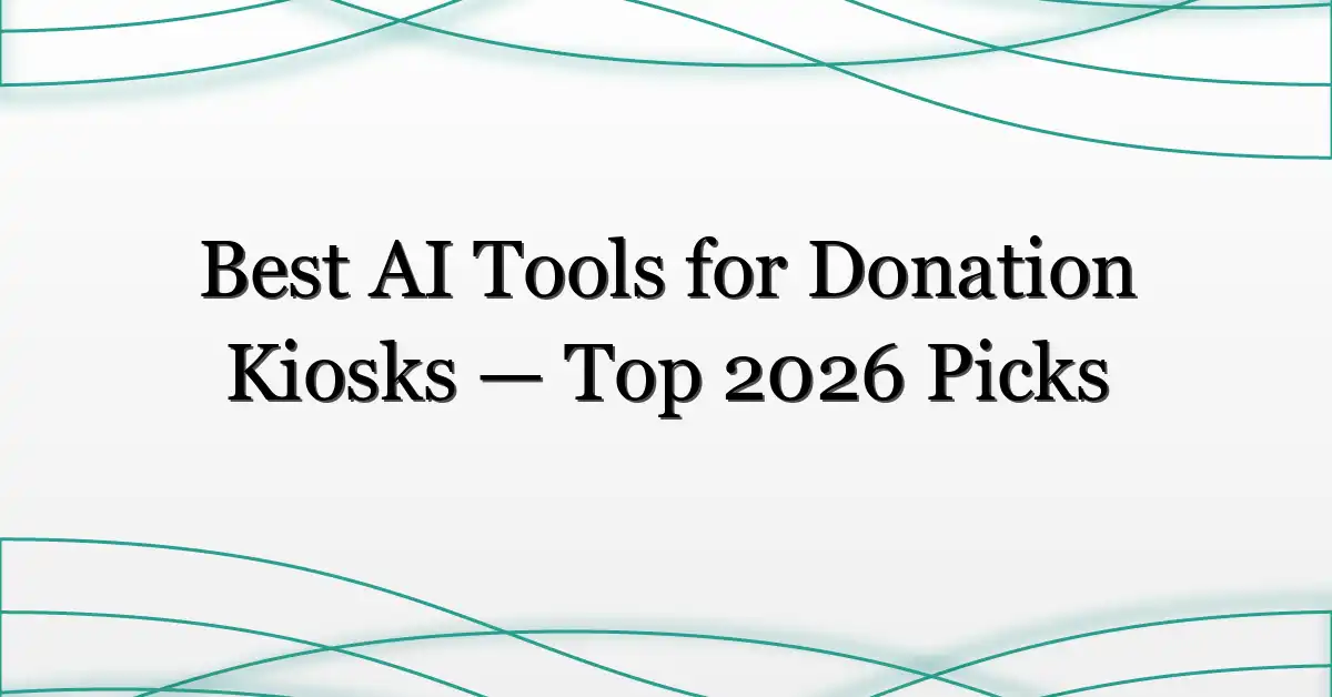 Best AI Tools for Donation Kiosks — Top 2026 Picks
