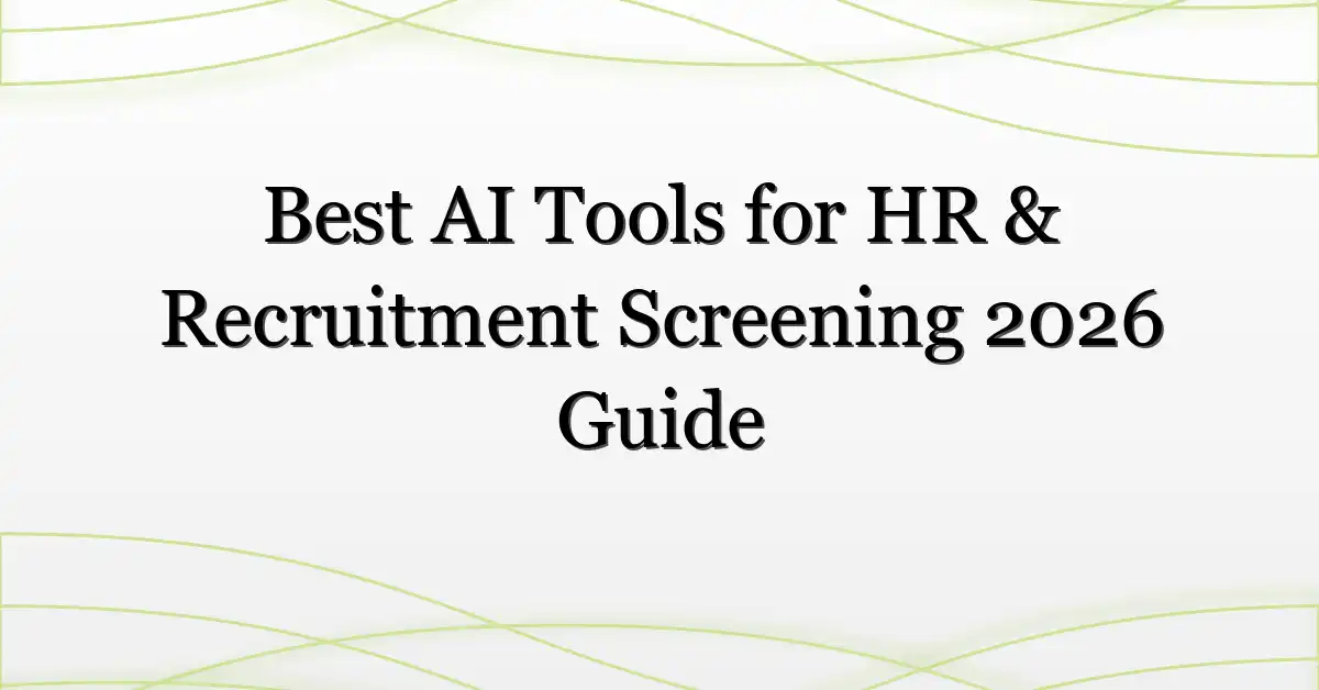 Best AI Tools for HR & Recruitment Screening 2026 Guide