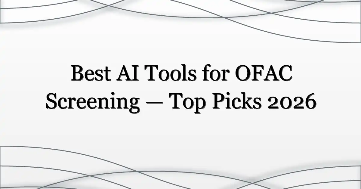 Best AI Tools for OFAC Screening — Top Picks 2026