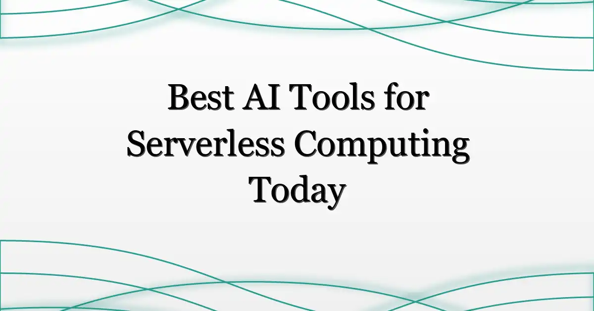 Best AI Tools for Serverless Computing Today