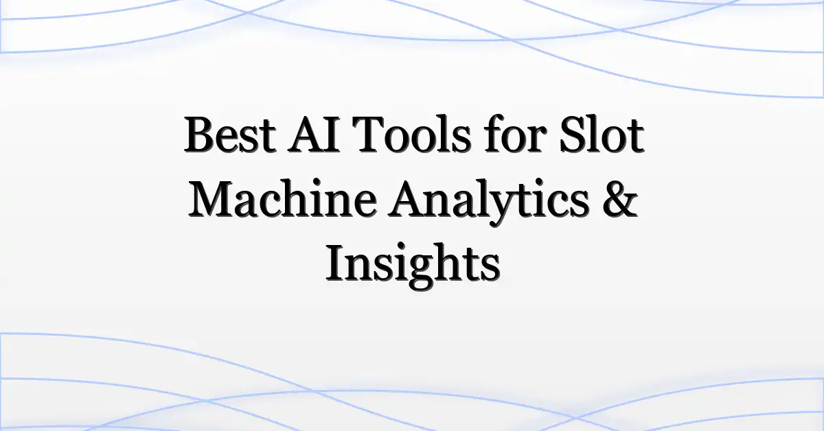 Best AI Tools for Slot Machine Analytics & Insights