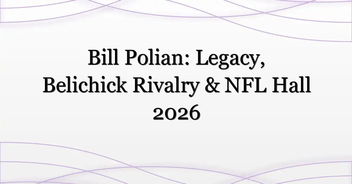 Bill Polian: Legacy, Belichick Rivalry & NFL Hall 2026 | mipaoverseas.com