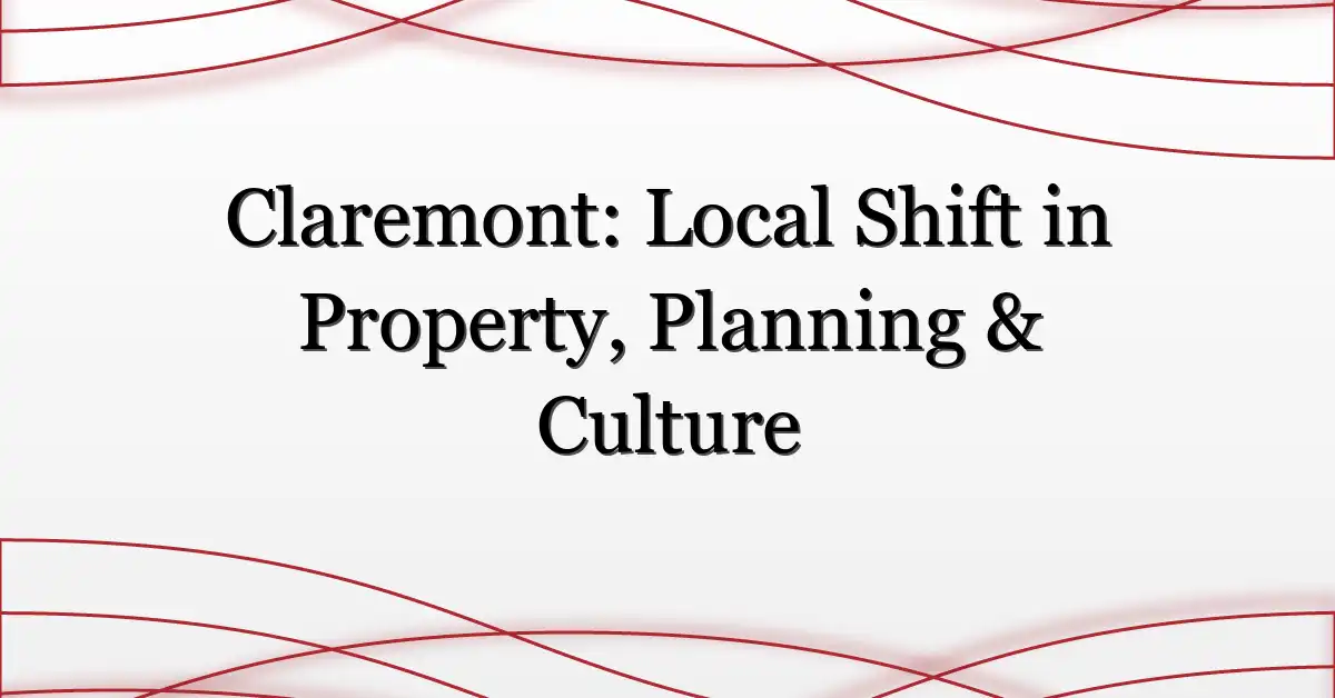 Claremont: Local Shift in Property, Planning & Culture