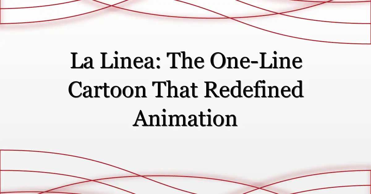 La Linea: The One-Line Cartoon That Redefined Animation