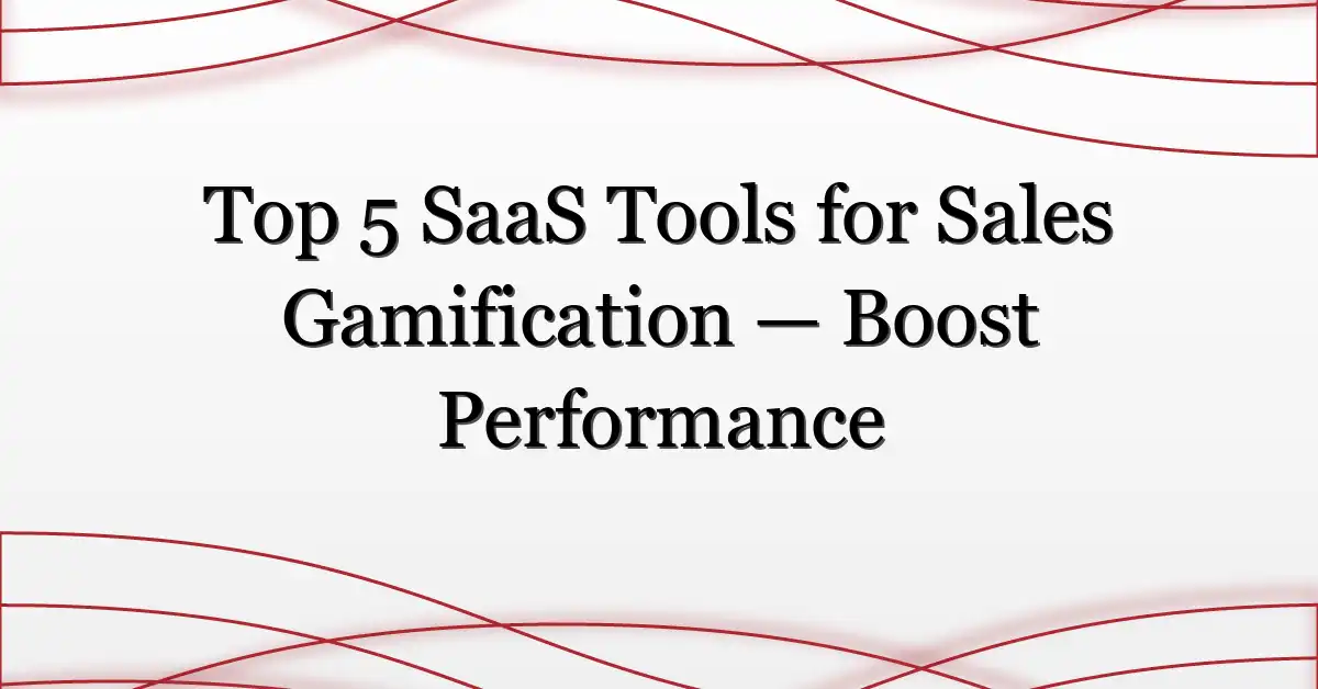 Top 5 SaaS Tools for Sales Gamification — Boost Performance
