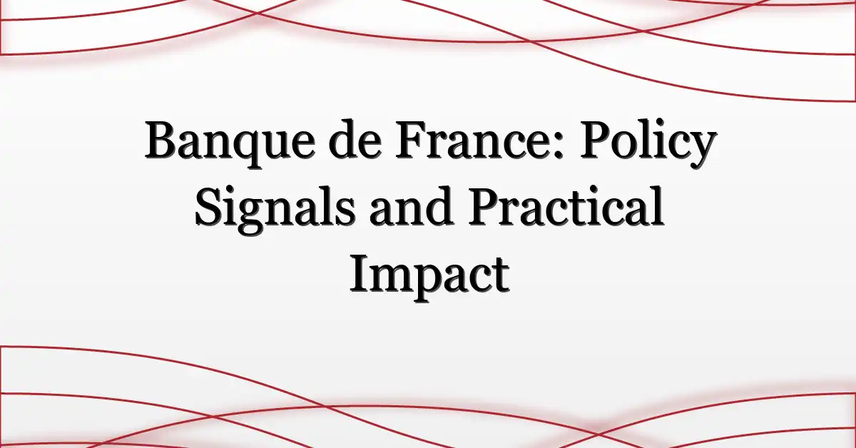 Banque de France: Policy Signals and Practical Impact