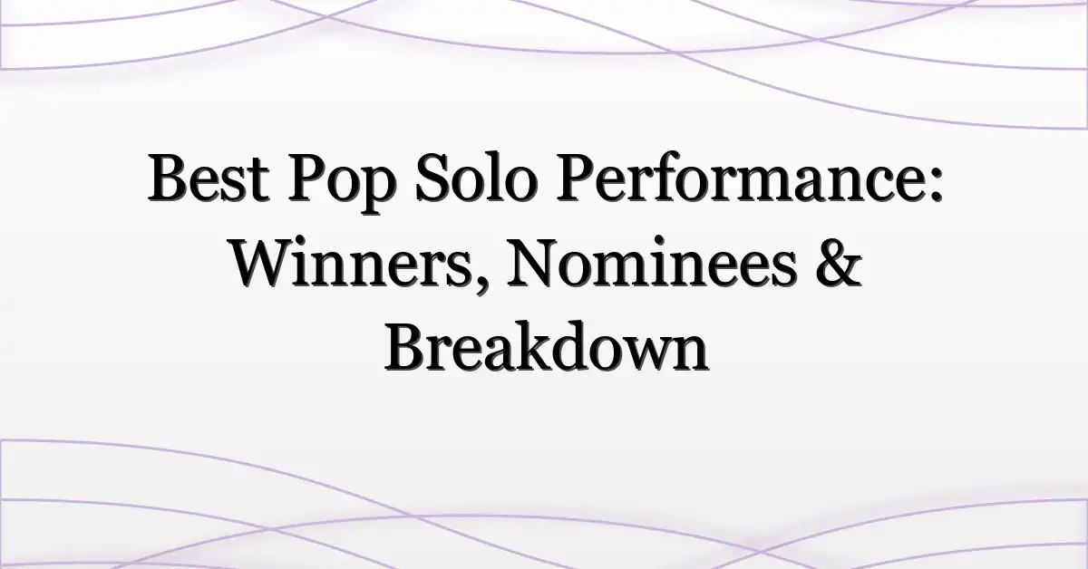Best Pop Solo Performance: Winners, Nominees & Breakdown