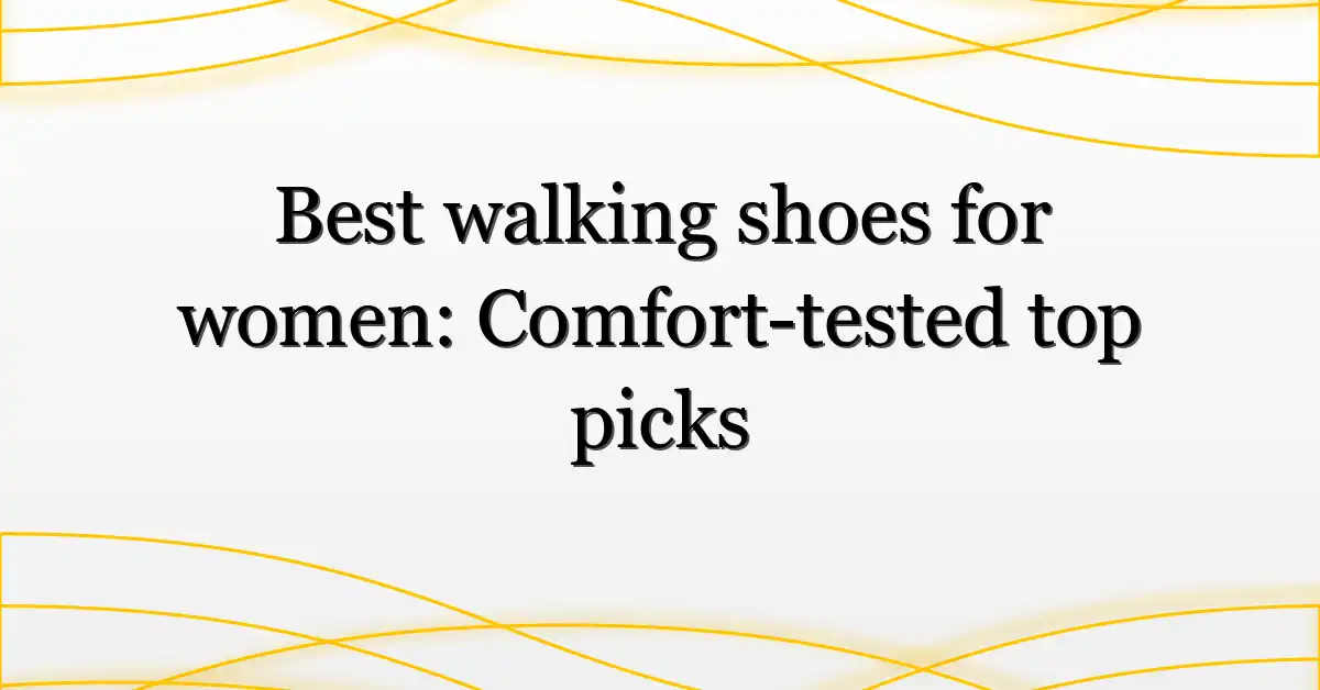 Best walking shoes for women: Comfort-tested top picks