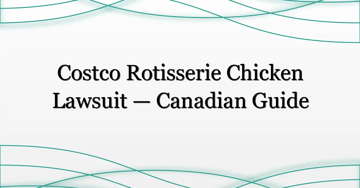 Costco Rotisserie Chicken Lawsuit — Canadian Guide