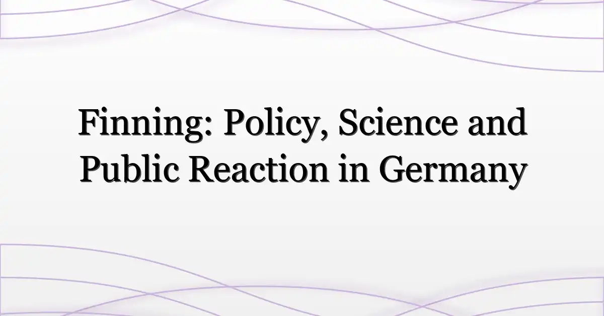 Finning: Policy, Science and Public Reaction in Germany