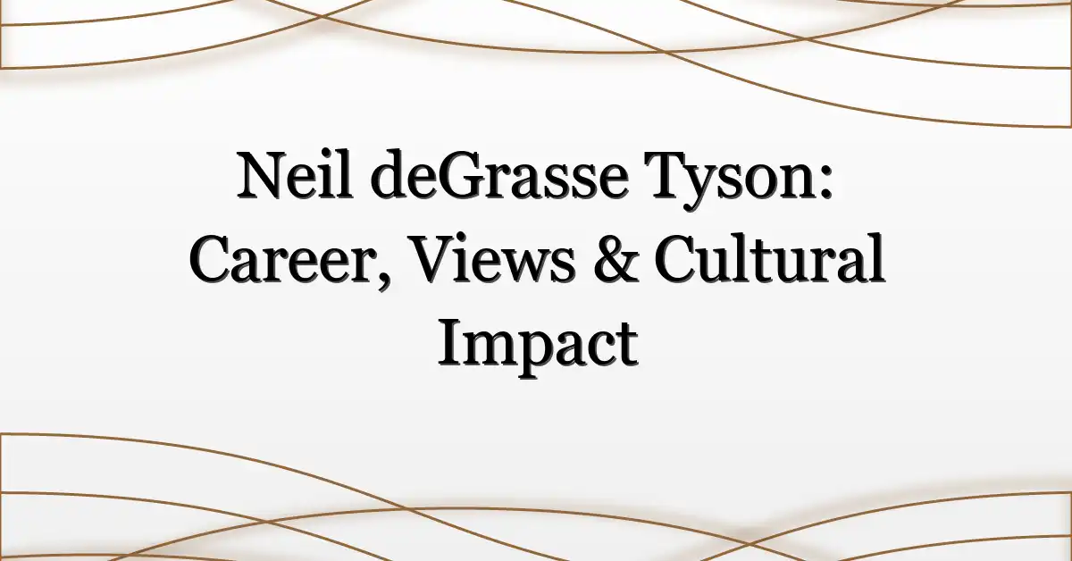 Neil deGrasse Tyson: Career, Views & Cultural Impact