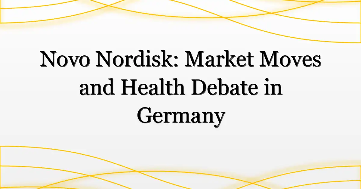 Novo Nordisk: Market Moves and Health Debate in Germany