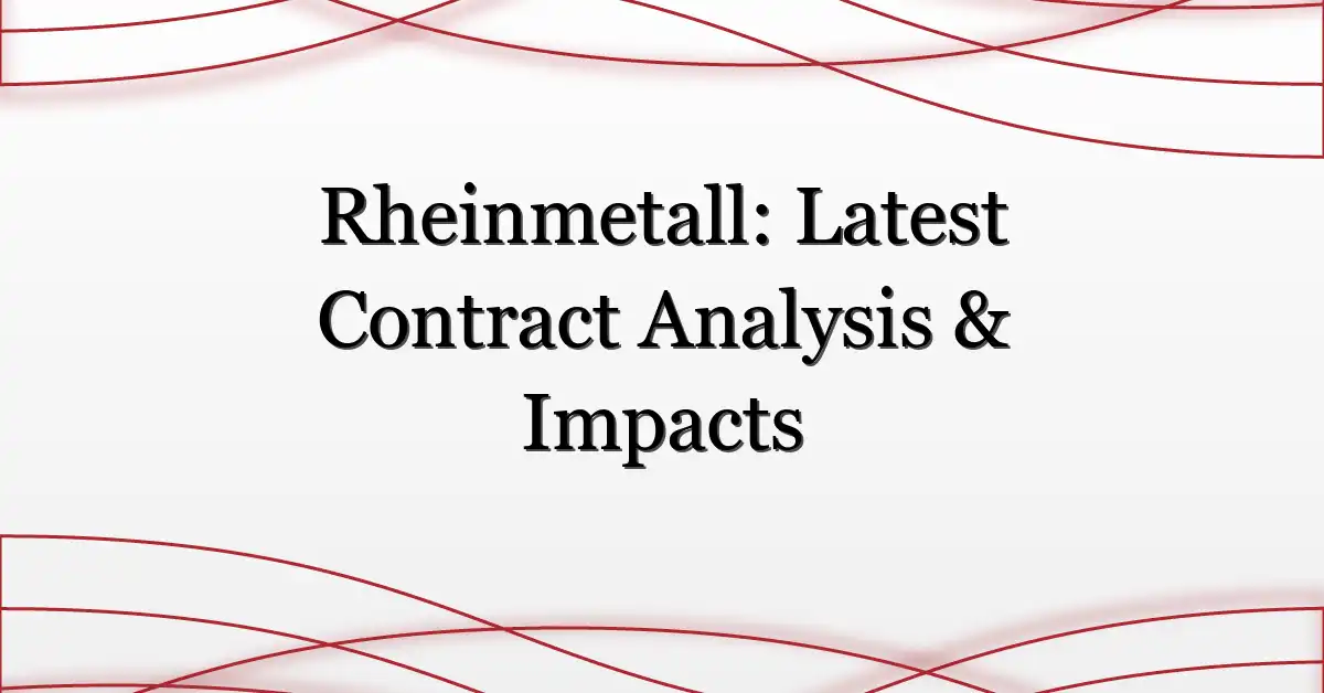 Rheinmetall: Latest Contract Analysis & Impacts