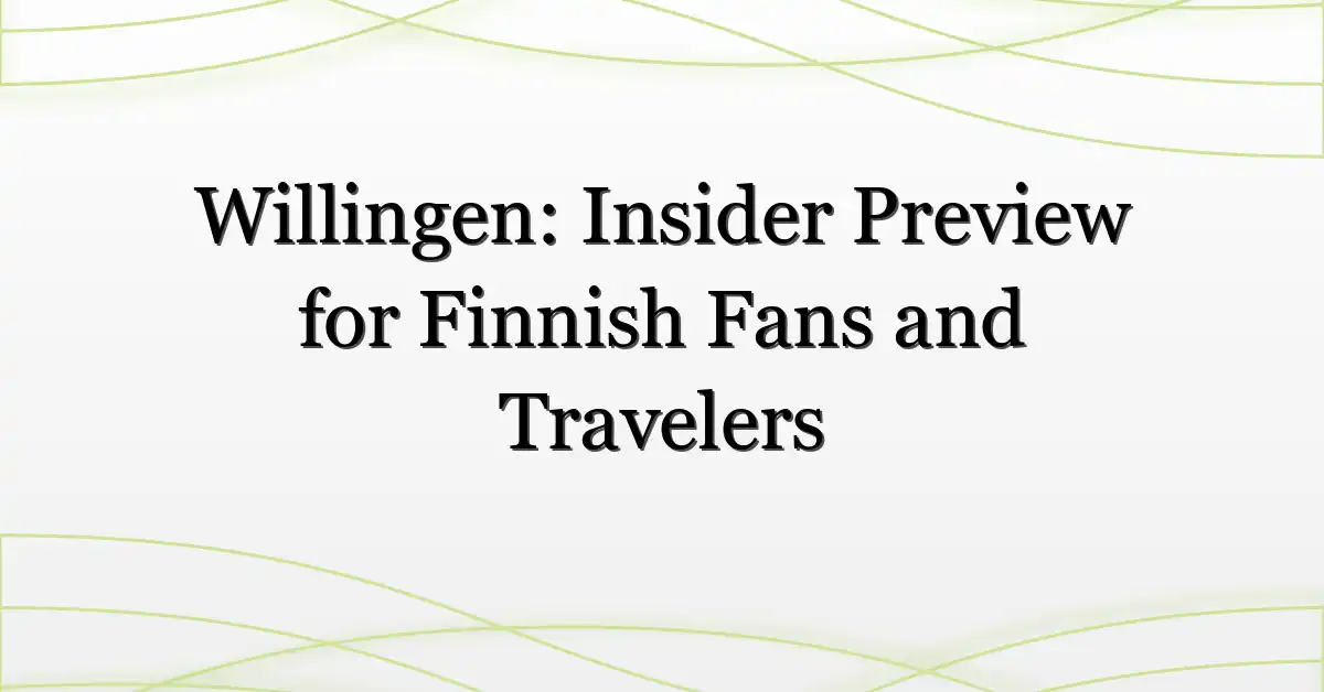 Willingen: Insider Preview for Finnish Fans and Travelers