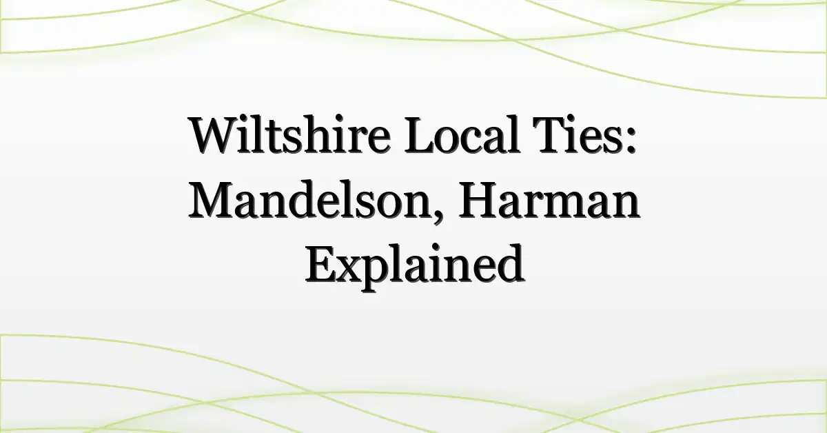 Wiltshire Local Ties: Mandelson, Harman Explained