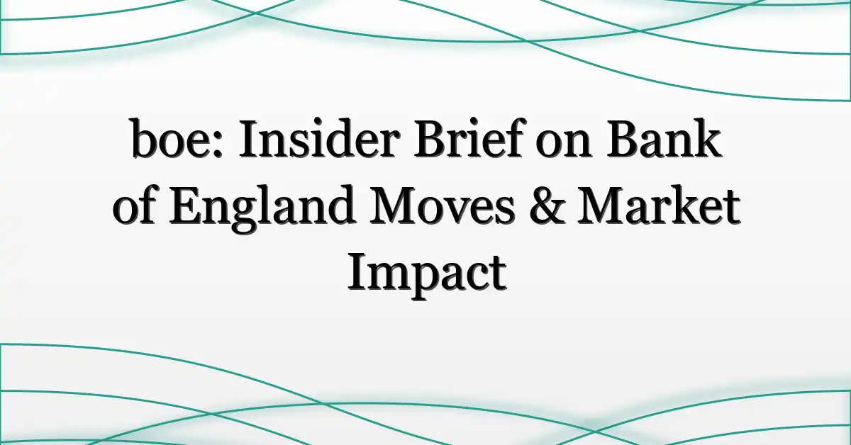 boe: Insider Brief on Bank of England Moves & Market Impact