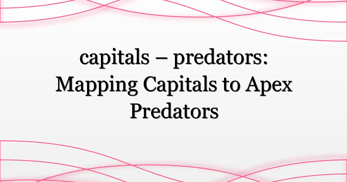 capitals – predators: Mapping Capitals to Apex Predators