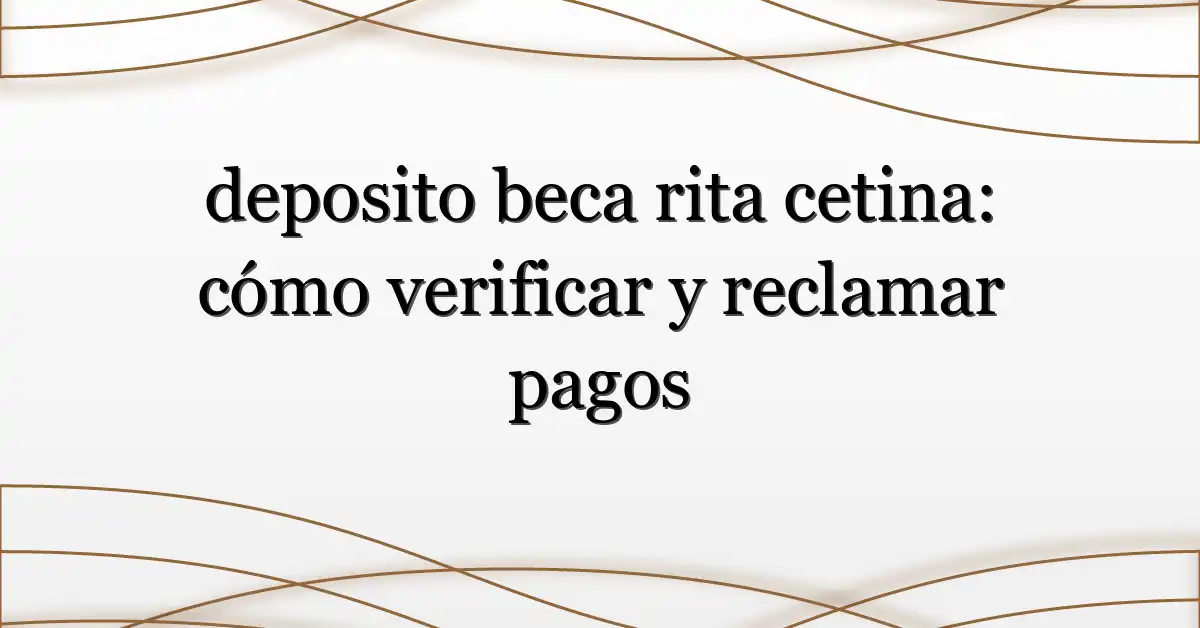 deposito beca rita cetina: cómo verificar y reclamar pagos