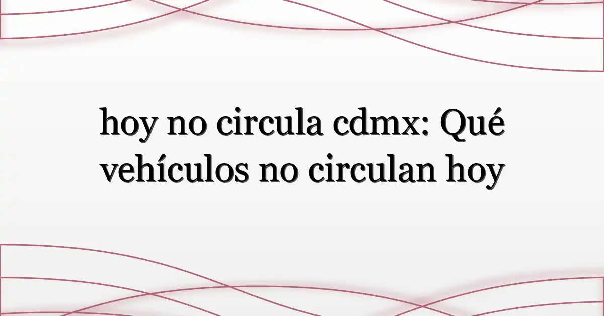 hoy no circula cdmx: Qué vehículos no circulan hoy