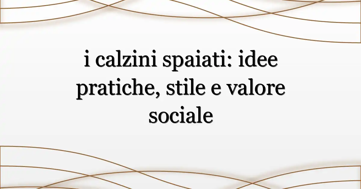 i calzini spaiati: idee pratiche, stile e valore sociale