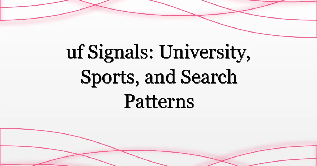 uf Signals: University, Sports, and Search Patterns