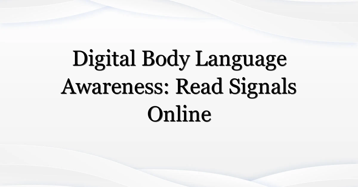 Digital Body Language Awareness: Read Signals Online