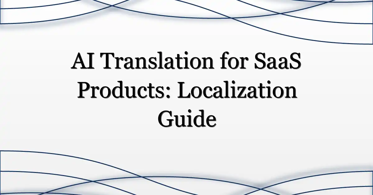 AI Translation for SaaS Products: Localization Guide