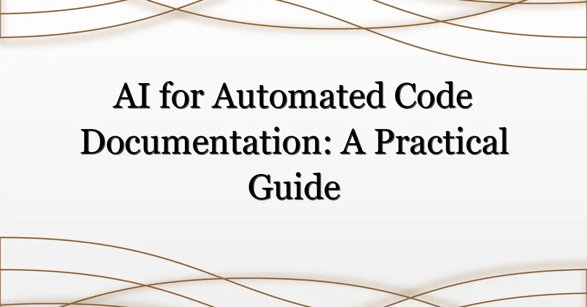 AI for Automated Code Documentation: A Practical Guide