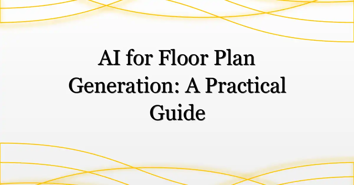 AI for Floor Plan Generation: A Practical Guide