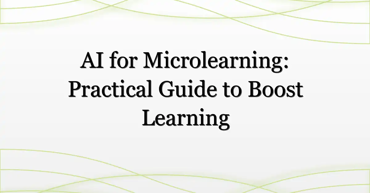 AI for Microlearning: Practical Guide to Boost Learning