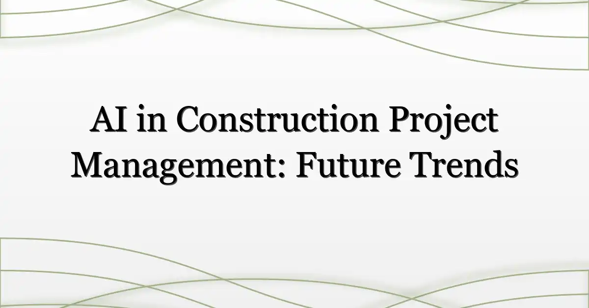 AI in Construction Project Management: Future Trends