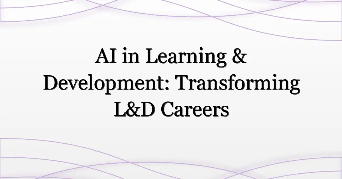 AI in Learning & Development: Transforming L&D Careers