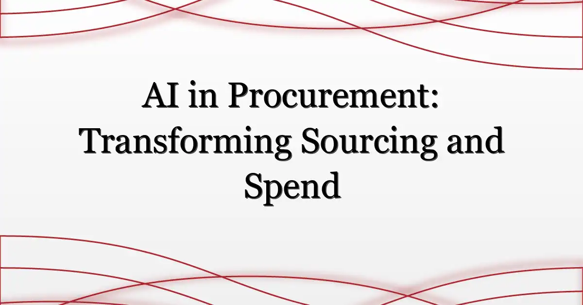AI in Procurement: Transforming Sourcing and Spend