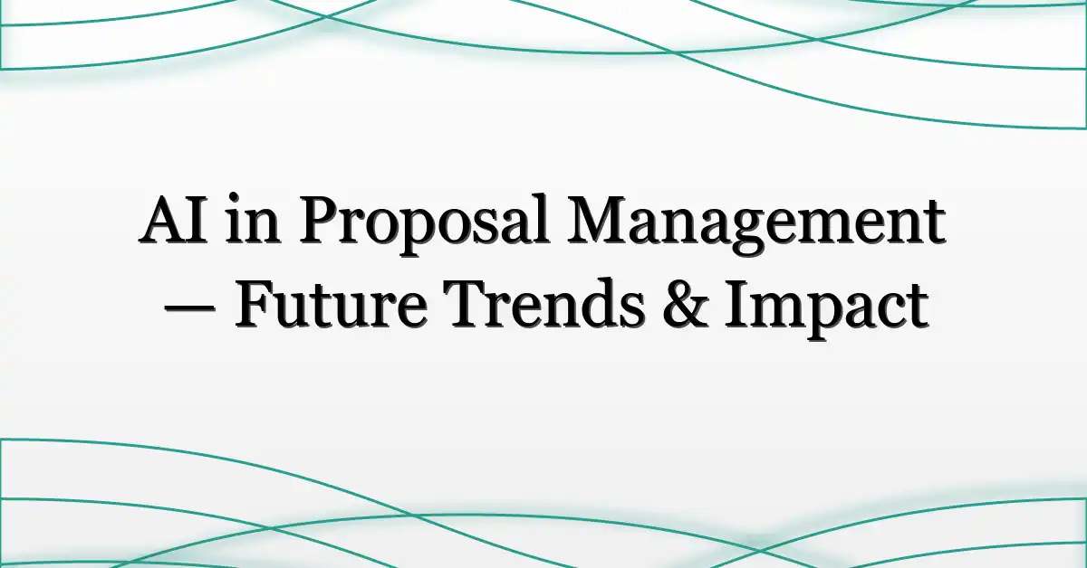 AI in Proposal Management — Future Trends & Impact