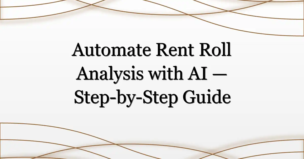 Automate Rent Roll Analysis with AI — Step-by-Step Guide