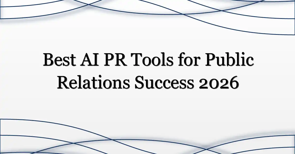 Best AI PR Tools for Public Relations Success 2026