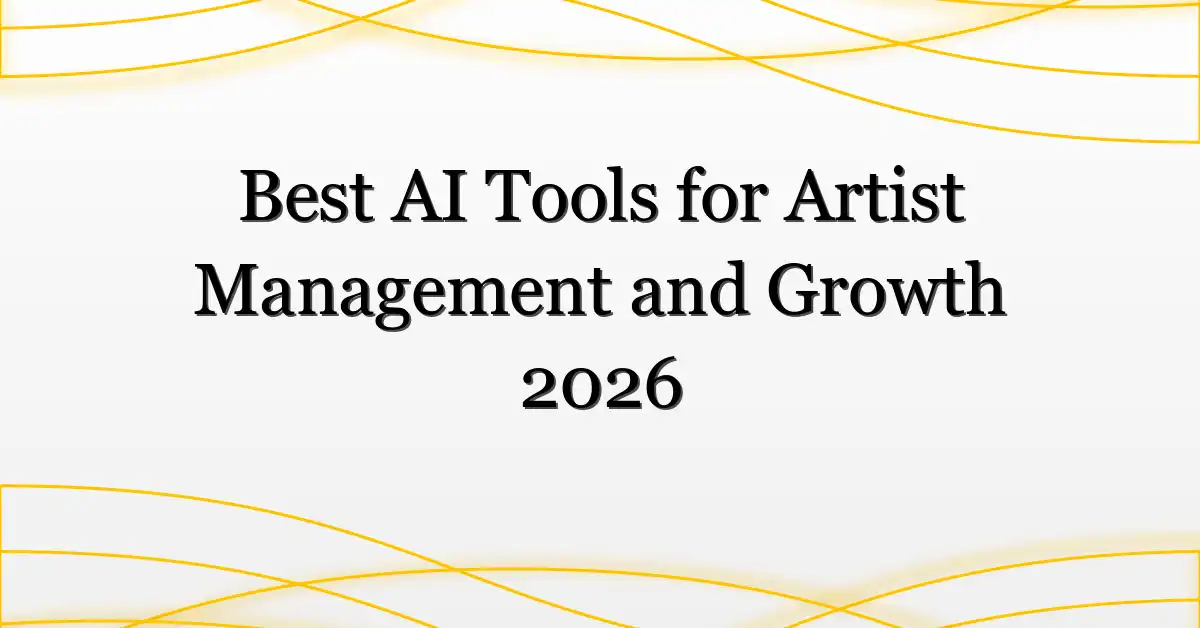 Best AI Tools for Artist Management and Growth 2026