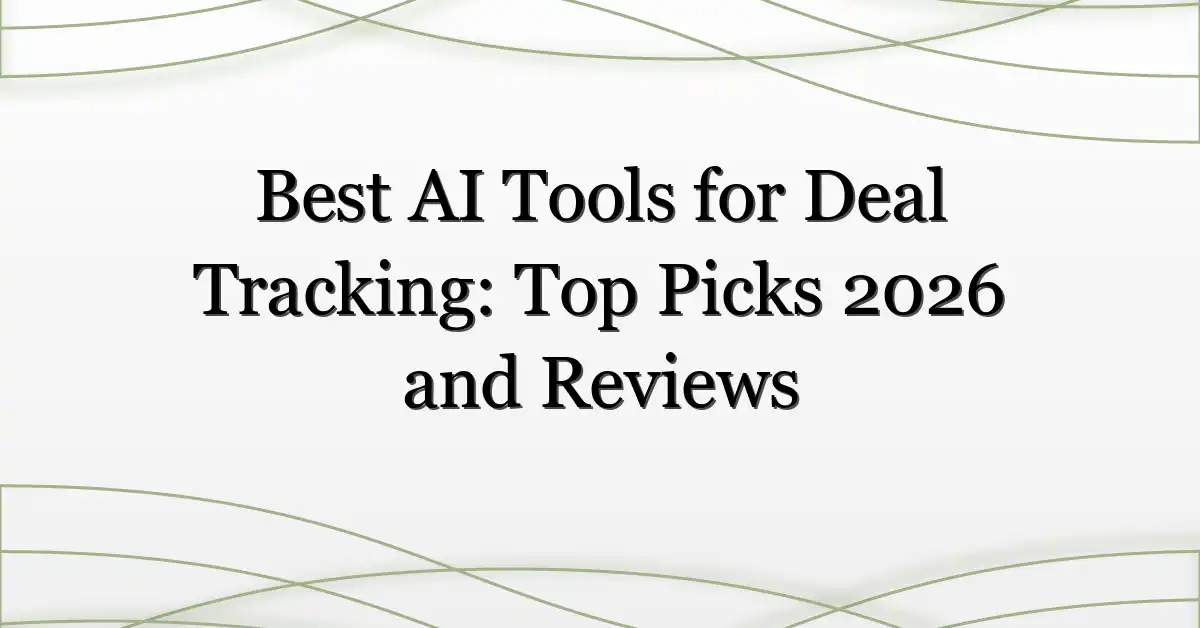 Best AI Tools for Deal Tracking: Top Picks 2026 and Reviews