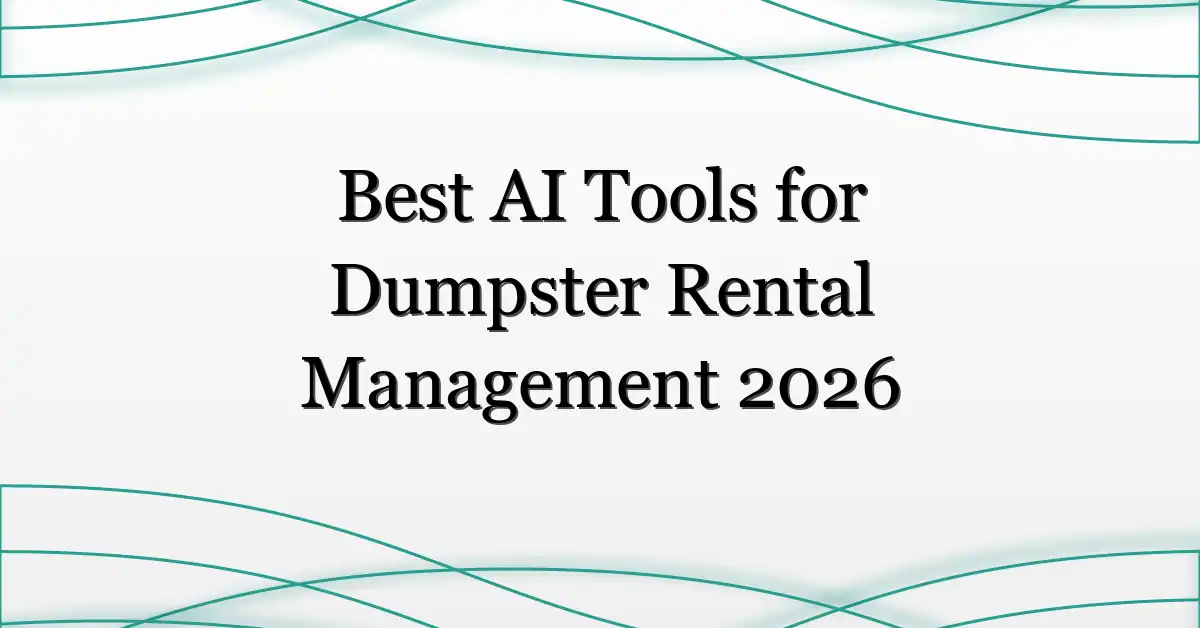 Best AI Tools for Dumpster Rental Management 2026