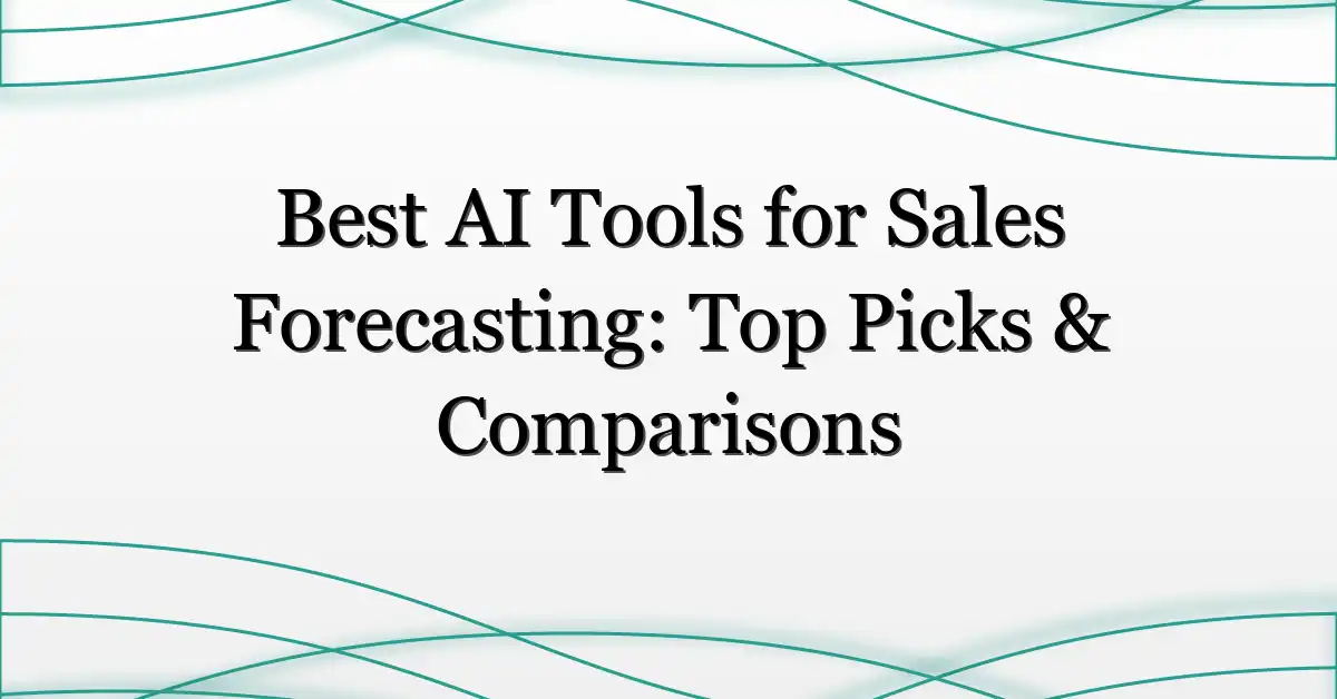Best AI Tools for Sales Forecasting: Top Picks & Comparisons