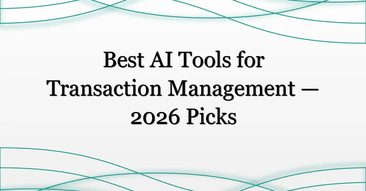 Best AI Tools for Transaction Management — 2026 Picks