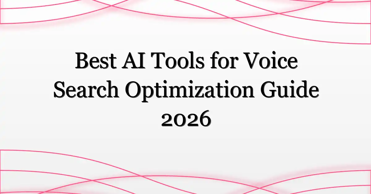 Best AI Tools for Voice Search Optimization Guide 2026