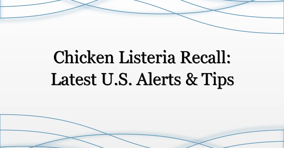 Chicken-Listeria-Recall-Latest-U-S-Alerts-amp-Tips