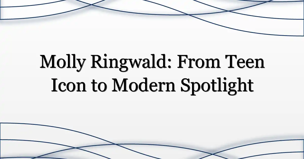 Molly Ringwald: From Teen Icon to Modern Spotlight