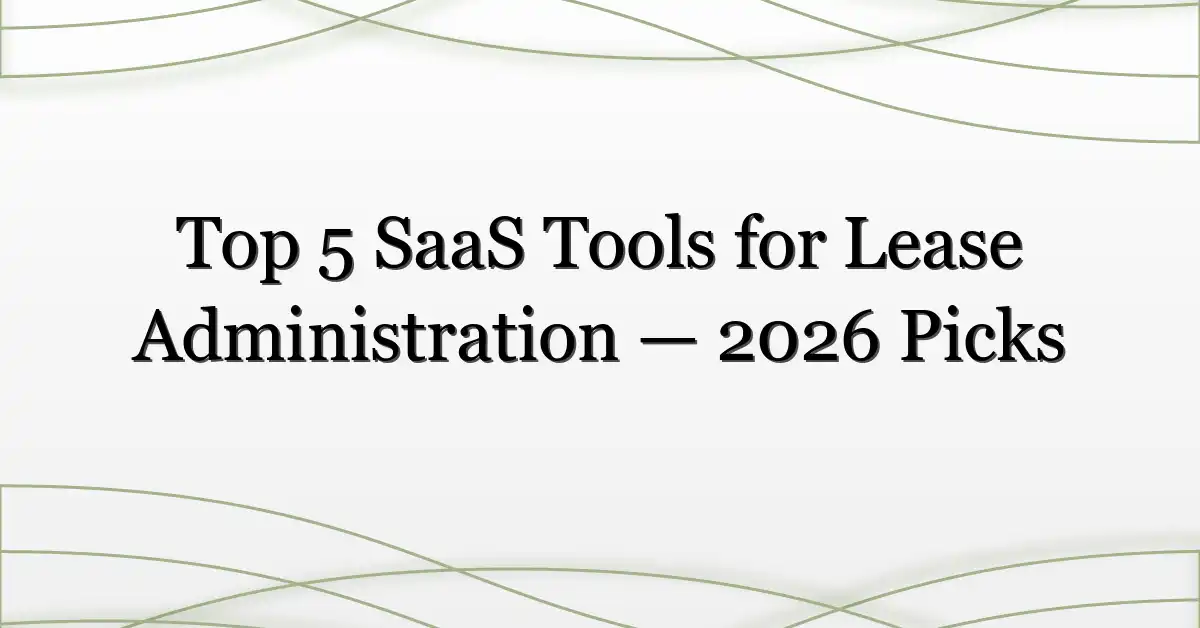 Top 5 SaaS Tools for Lease Administration — 2026 Picks