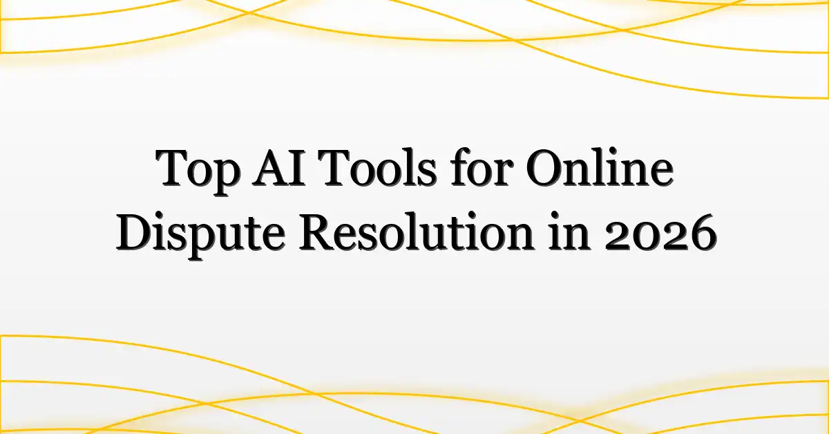 Top AI Tools for Online Dispute Resolution in 2026