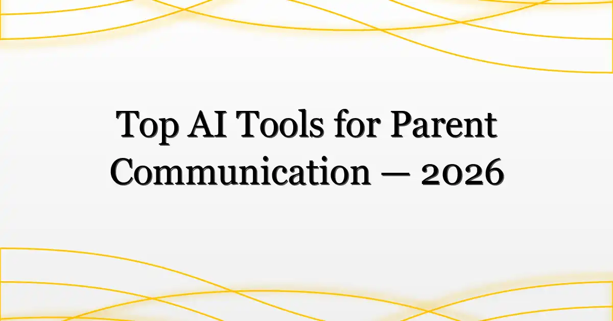 Top AI Tools for Parent Communication — 2026