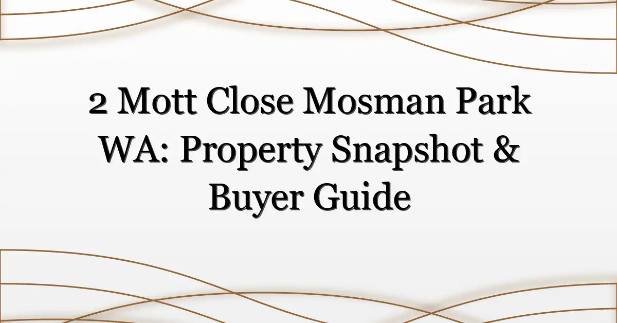 2 Mott Close Mosman Park WA: Property Snapshot & Buyer Guide