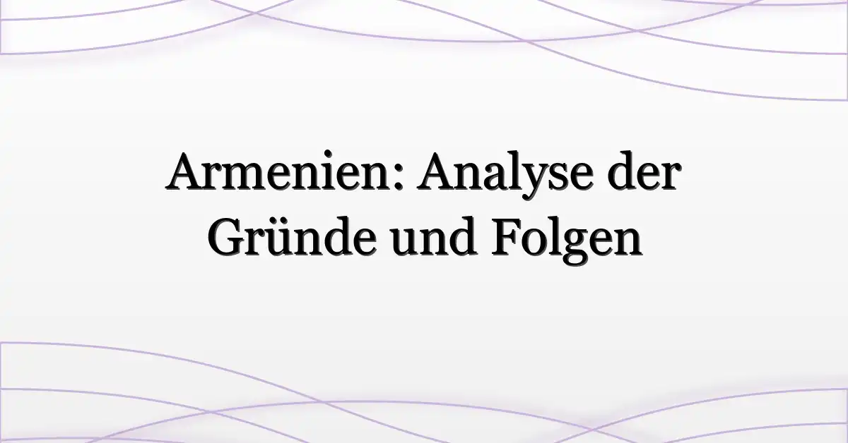Armenien: Analyse der Gründe und Folgen