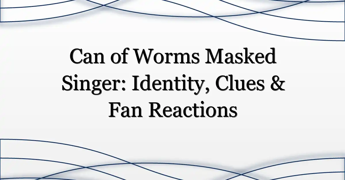 Can of Worms Masked Singer: Identity, Clues & Fan Reactions